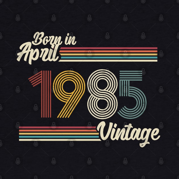 Vintage Born in April 1985 by Jokowow